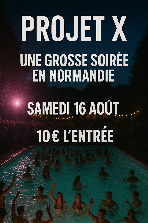 đ SoirĂ©e Projet X â Normandie 2025 đ